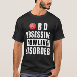Obsessieve bowlingstoornis - grappig citaat t-shirt