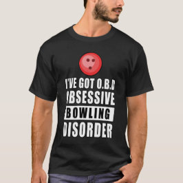 Obsessieve bowlingstoornis - grappig citaat t-shirt