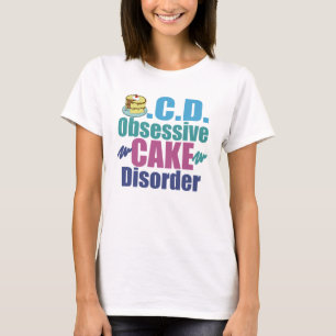 Obsessieve-Cake-stoornis T-shirt