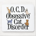 Obsessieve-Cat-stoornis Muismat<br><div class="desc">Ik hou van mijn katten. Ik heb OCD, obsessieve kat stoornis. Een grappig katje dat een geweldig cadeau zou zijn voor iemand die van schattige kittens houdt. De verschillende kattenrassen kruipen op de letters van deze kat mousepad.</div>