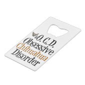 Obsessieve Chihuahua-stoornis Creditkaart Flessenopener (Voorkant Gekanteld)