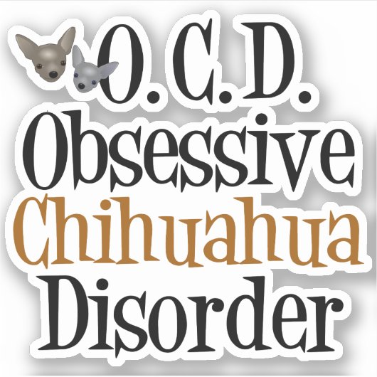 Obsessieve Chihuahua-stoornis Sticker (Voorkant)