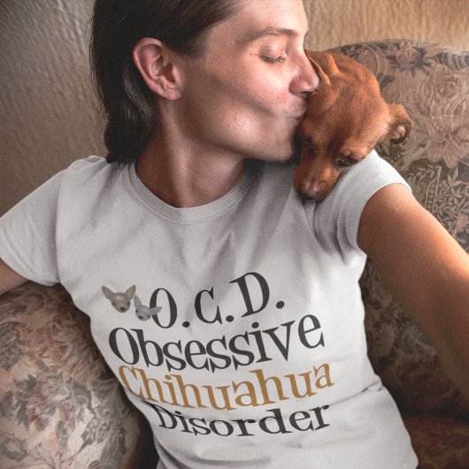 Obsessieve Chihuahua-stoornis T-shirt