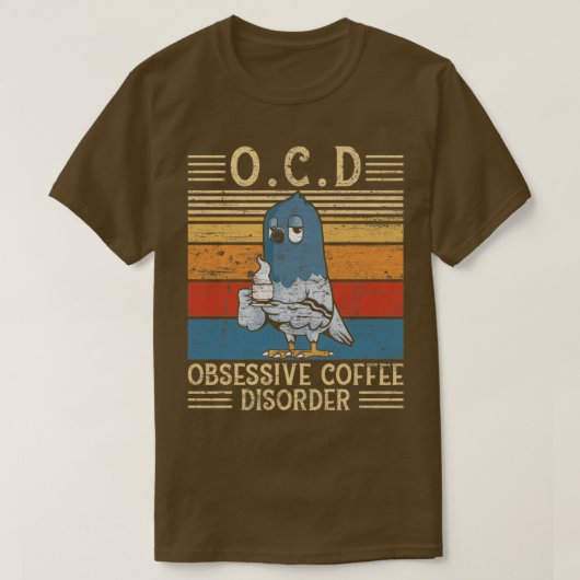Obsessieve Coffee Disorder Pigeon Gift 1 T-shirt (Design voorkant)