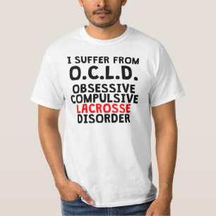Obsessieve Compulsieve Lacrosse- stoornis T-shirt