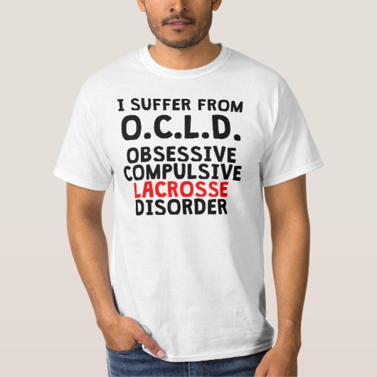 Obsessieve Compulsieve Lacrosse- stoornis T-shirt (Voorkant)