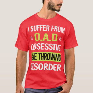Obsessieve Love Ax Throwing T-shirt