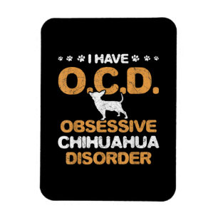 Obsessive Chihuahua Disorder Chihuahua Magneet