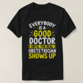 Obstetrician Doctor Baby Catcher Birth Worker Midw T-shirt (Design voorkant)