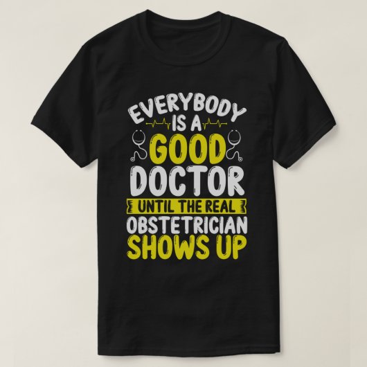 Obstetrician Doctor Baby Catcher Birth Worker Midw T-shirt (Design voorkant)