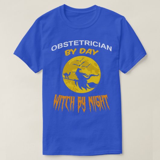 Obstetriciër per dag getuige van nachtelijke haged t-shirt (Design voorkant)
