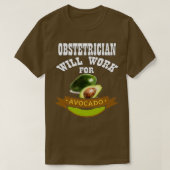Obstetricus zal werken voor Avocado 1 T-shirt (Design voorkant)