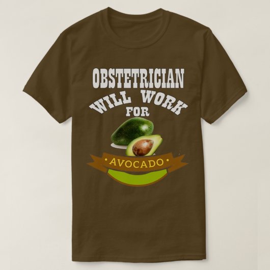 Obstetricus zal werken voor Avocado 1 T-shirt (Design voorkant)