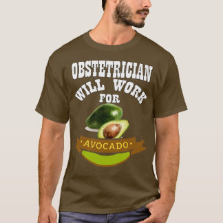 Obstetricus zal werken voor Avocado 1 T-shirt