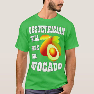 Obstetricus zal werken voor Avocado 3 T-shirt