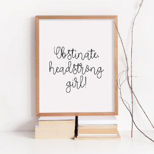 Obstinate headstrong girl Jane Austen citaat Poster