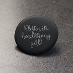 Obstinate headstrong girl Jane Austen citaat Ronde Button 3,2 Cm<br><div class="desc">Obstipte,  kopsterd meisje! Het beruchte Jane Austen citaat van Pride en Prejudice.  tekst en achtergrondkleuren.</div>
