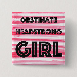 Obstinate Headstrong Meisje Vierkante Button