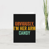 Obviously, I'm Her Arm Candy Funny Sarcastic Kaart (Voorkant)