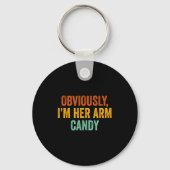 Obviously, I'm Her Arm Candy Funny Sarcastic Sleutelhanger (Voorkant)