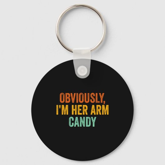 Obviously, I'm Her Arm Candy Funny Sarcastic Sleutelhanger (Voorkant)
