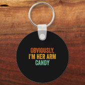 Obviously, I'm Her Arm Candy Funny Sarcastic Sleutelhanger (Voorkant)