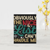Obviously The Nice List Cant Handle Me Xmas Santa  Kaart (Gele Bloem)