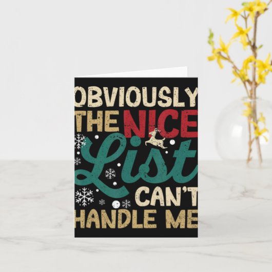 Obviously The Nice List Cant Handle Me Xmas Santa  Kaart (Gele Bloem)