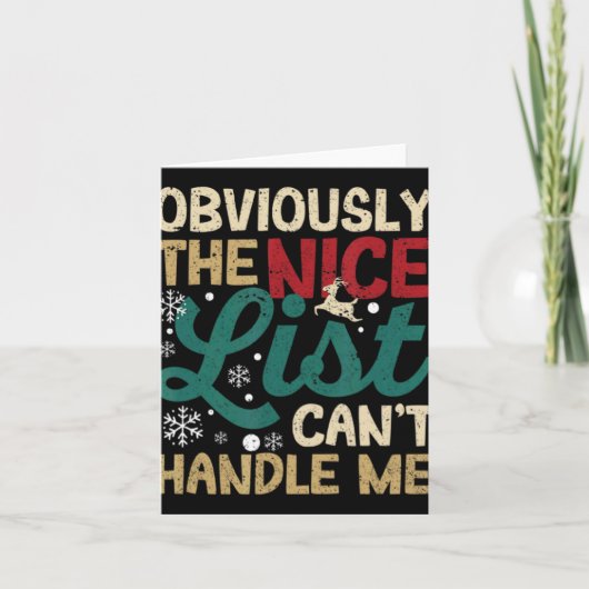 Obviously The Nice List Cant Handle Me Xmas Santa  Kaart (Voorkant)
