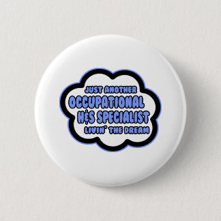 Occ H en S Specialist .. Livin' The Dream Ronde Button 5,7 Cm