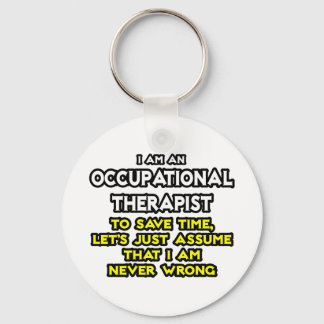 Occ Therapist...veronderstel dat ik nooit verkeerd Sleutelhanger
