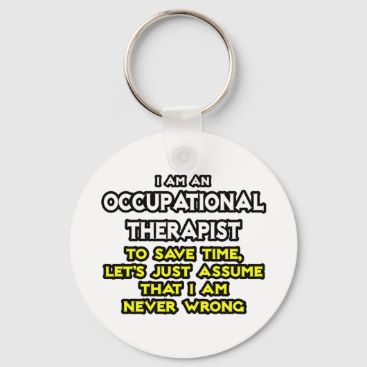 Occ Therapist...veronderstel dat ik nooit verkeerd Sleutelhanger (Voorkant)