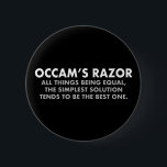 Occam's Razor Definition Science Geek Ronde Button 5,7 Cm<br><div class="desc">Occam's Razor is het wetenschappelijke principe dat alle andere zaken gelijk zijn,  de eenvoudigste oplossing meestal de beste is. Een geweldige wetenschapsgeekknoop voor een wetenschapper. Hoe meer veronderstellingen je moet maken,  hoe onwaarschijnlijker een verklaring.</div>
