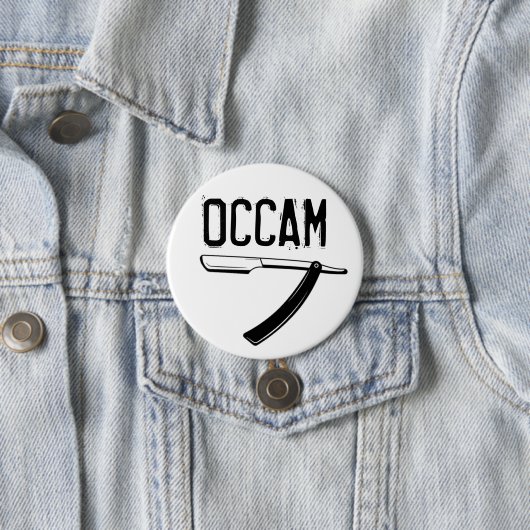 Occam's Razor Ronde Button 7,6 Cm (In situ)