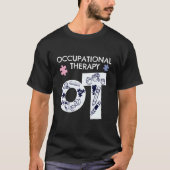 Occupational Therapis Occupational Therapy Ot T-shirt (Voorkant)
