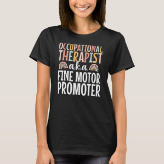Occupational Therapist OT Therapy Fine Motor T-shirt