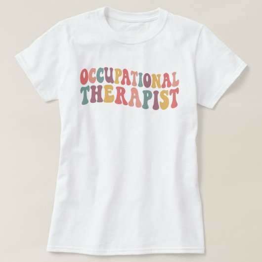 Occupational Therapist Therapy OT Therapist Gifts T-shirt (Design voorkant)