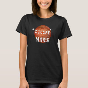 Occupy Mars Astronaut Science Outer Space Astronom T-shirt