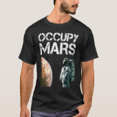 Occupy Mars Astronomy Space Explorer Rocket Scienc T-shirt (Voorkant)