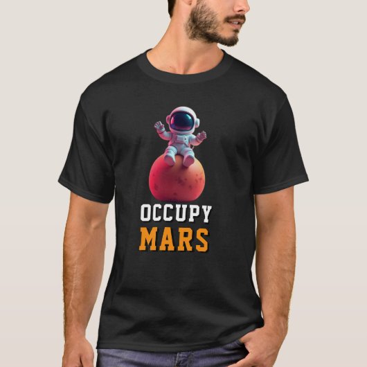 Occupy MARS Funny Space Exploration Merchandise T-shirt (Voorkant)