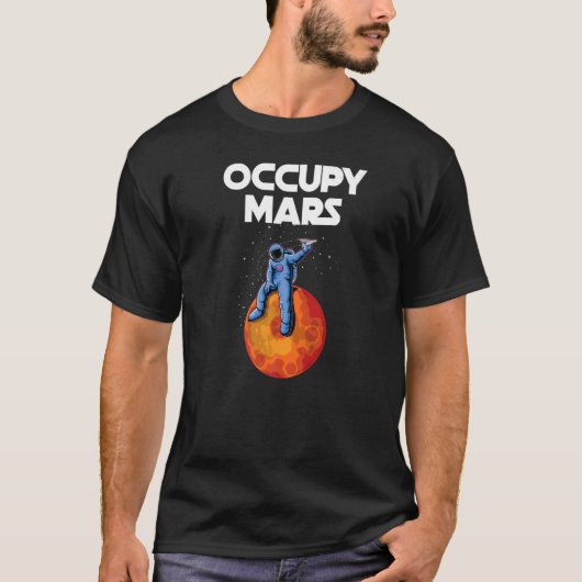 Occupy Mars Planet Space Explorer Astronaut Astron T-shirt (Voorkant)