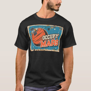 Occupy Mars Ruimtevaart Reizen 1 T-shirt