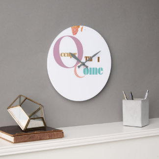 Occupy Till I Come | Moderne Wandklok