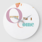 Occupy Till I Come | Moderne Wandklok (Voorkant)