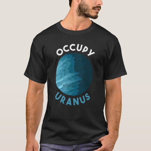 Occupy Uranus Uranus Planet Space T-shirt (Voorkant)