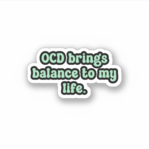 OCD brengt balans in mijn leven Groene OCD Sticker