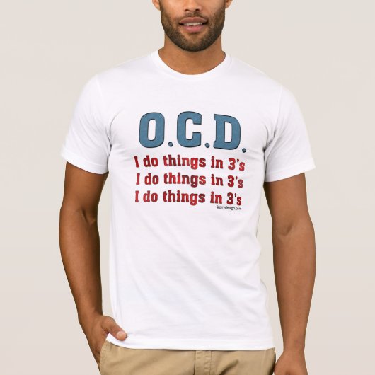 OCD I Doe dingen in 3's T-shirt (Voorkant)
