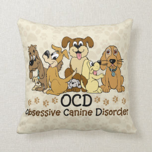 OCD Obsessief Canine Disorder Kussen