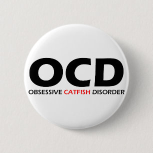 OCD - Obsessief-Catfish Disorder Ronde Button 5,7 Cm