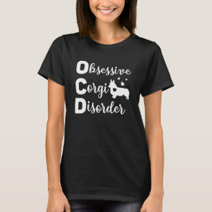 Ocd Obsessief Corgi Disorder Dog Mam Owner T-shirt
